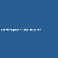 Hervorragender Samt-Rasierer