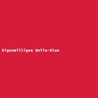 Eigenwilliges Wolle-Glas