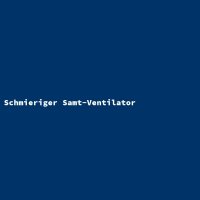 Schmieriger Samt-Ventilator
