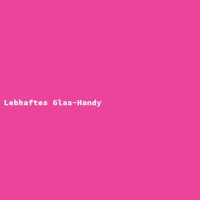 Lebhaftes Glas-Handy