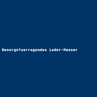 Besorgniserregendes Leder-Messer