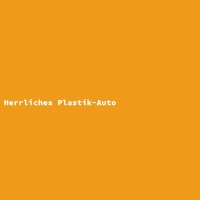 Herrliches Plastik-Auto