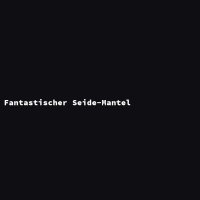 Fantastischer Seide-Mantel
